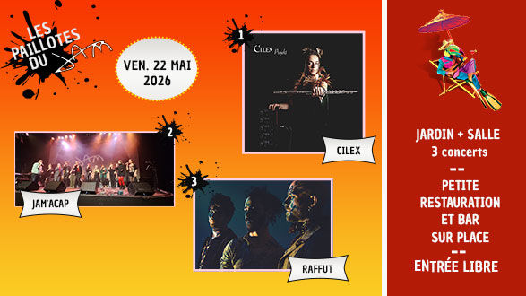 Paillotes du Jam #4 — Cilex + Jam&rsquo;Acap + Raffut