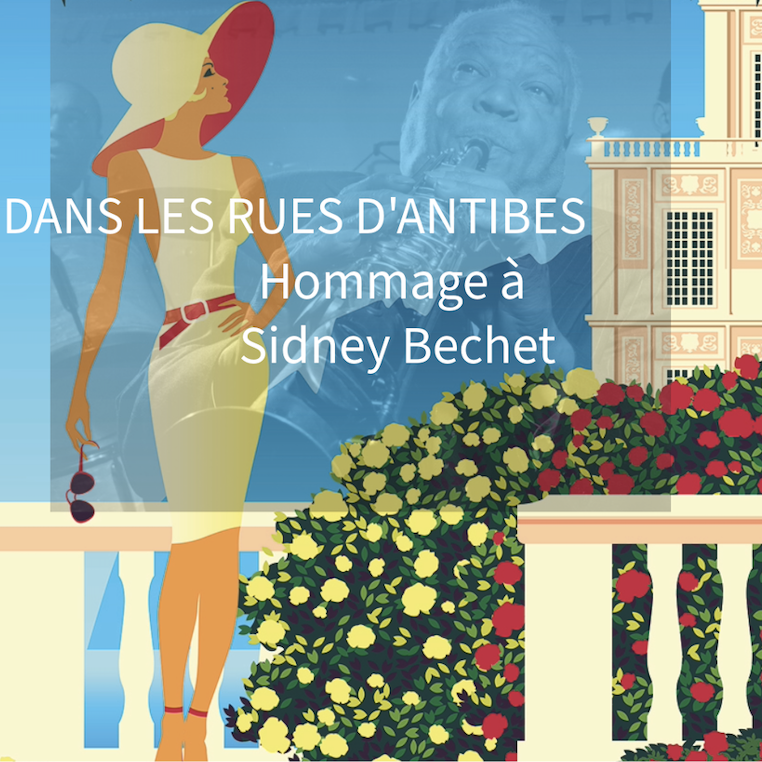 Hommage à Sidney Bechet — Dans les rues d&rsquo;Antibes